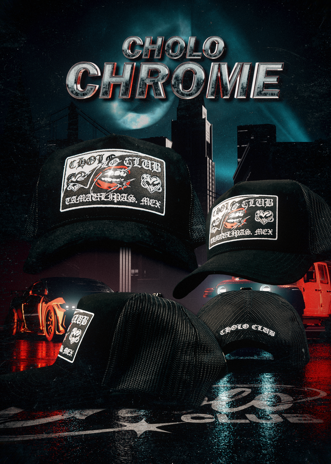 CHOLO CHROME